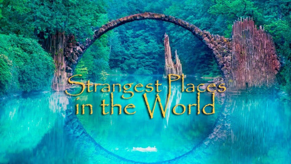 10 of the Strangest Places in the World